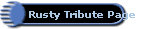 Rusty Tribute Page